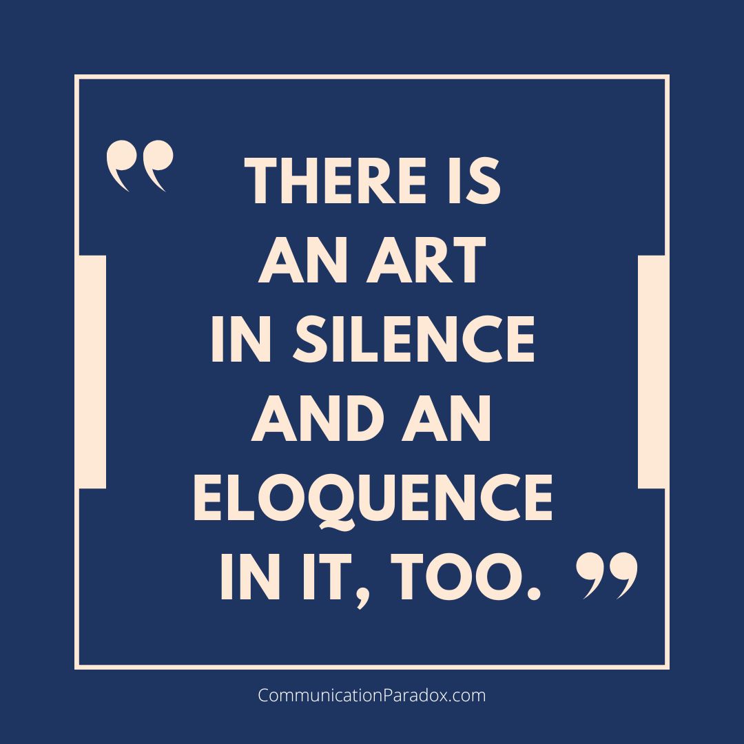 The Art of Silence, a Paradox in Communication